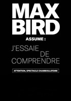 Max Bird J'essaie de comprendre