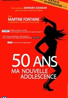 Martine Fontaine dans 50 ans... Ma nouvelle adolescence !