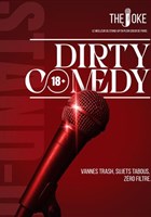 The Joke Comedy Club : Dirty Comedy