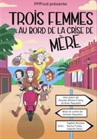 Trois femmes au bord de la crise de mre