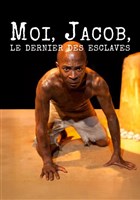 Moi, Jacob, le dernier des esclaves