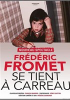 Frdric Fromet se tient  carreau