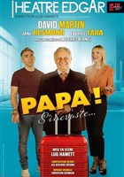 Papa ! S'incruste...