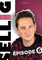 Sellig dans Episode 6