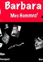 Barbara, mes Hommes