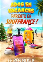 Ados en vacances, parents en souffrance !