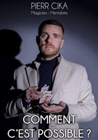 Pierr Cika dans Comment c'est possible ?