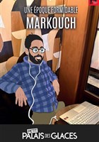 Markouch dans Une �poque formidable