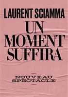 Laurent Sciamma dans Un moment suffira
