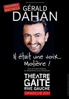 G�rald Dahan dans Il �tait une voix... Moli�re !