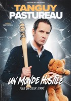 Tanguy Pastureau dans Un monde hostile pour un coeur tendre