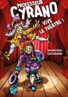 Professeur Cyrano, Vive le thtre
