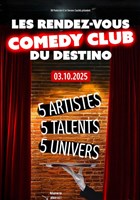 Les rendez-vous comedy club du Destino