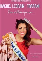 Rachel Legrain-Trapani dans Pas si Miss que �a...