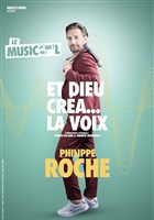 Philippe Roche dans Et Dieu cr�a... La voix !