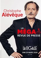 Christophe Al�v�que dans La M�ga revue de presse