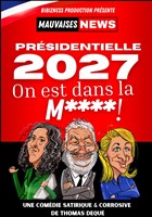 Pr�sidentielle 2027 : On est dans la m**** !