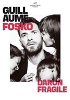 Guillaume Fosko dans Daron fragile