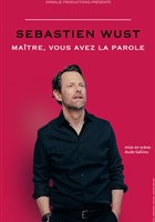 S�bastien Wust dans Ma�tre vous avez la parole