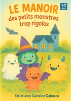 Le manoir des petits monstres trop rigolos