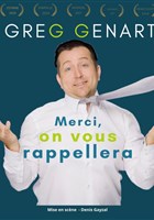 Greg Genart dans Merci, on vous rappellera