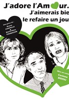 J'adore l'amour... J'aimerais bien le refaire un jour !