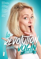 Elodie KV dans La r�volution positive du vagin