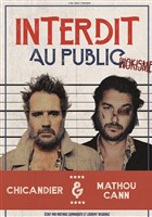 Chicandier et Mathou Cann dans Interdit au public