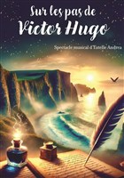 Sur les pas de Victor Hugo