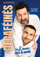 Les D�caf�in�s dans Les 2 derniers amis du monde