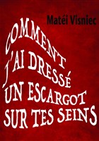 Comment j'ai dress� un escargot sur tes seins