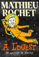 Mathieu Rochet dans A L'Ouest | Festival Histoire D'en Rire