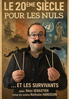 R�mi S�bastien dans Le 20�me si�cle pour les nuls... et les survivants