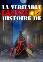 La v�ritable fausse histoire de Jack l'�ventreur