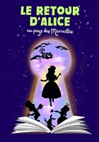 Le retour d'Alice au Pays des Merveilles