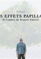 Guillo dans Les effets papillon (� l'ombre de Francis Cabrel)