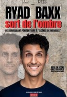 Ryad Baxx sort de l'ombre