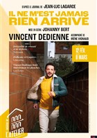 Il ne m'est jamais rien arriv� | avec Vincent Dedienne