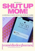 Impro 2000 : Shut up Mom !