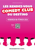 Les rendez-vous comedy club du Destino