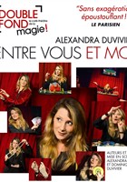 Alexandra Duvivier dans Entre vous et moi
