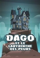 Dago et le labyrinthe des peurs