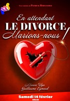 En attendant le divorce, marions nous !