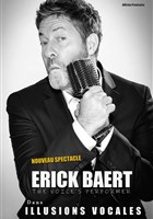 Erick Baert The Voice's Performer dans Illusions Vocales