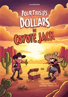 Pour tous les dollars de Coyote Jack