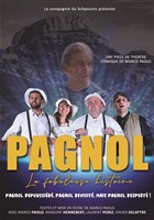 Pagnol, la fabuleuse histoire