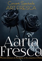 Art Fresca | Concert spectacle
