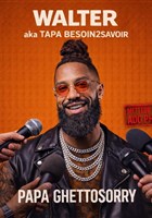 Walter dans Papa Ghettosorry