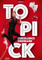 Topick dans L'excellence ordinaire
