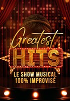 Greatest Hits : le show musical 100% improvis�